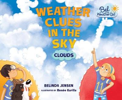 Weather Clues in the Sky: Clouds - Jensen, Belinda