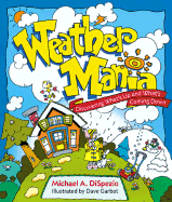 Weather Mania: Discovering What's Up and What's Coming Down