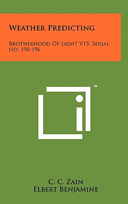 Weather Predicting: Brotherhood Of Light V15, Serial No. 190-196 - Zain, C C, and Benjamine, Elbert