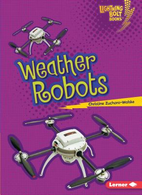 Weather Robots - Zuchora-Walske, Christine