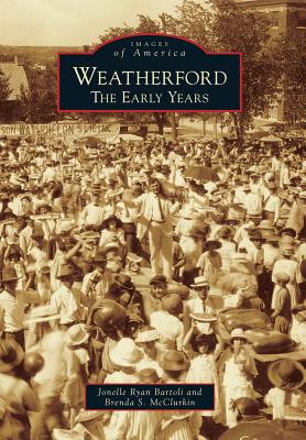 Weatherford: The Early Years - Bartoli, Jonelle Ryan, and McClurkin, Brenda S