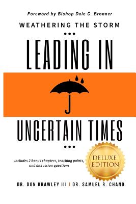 Weathering the Storm: Leading in Uncertain Times - Chand, Samuel R, and Brawley LLL, Don