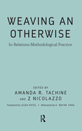 Weaving an Otherwise: In-Relations Methodological Practice