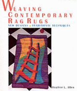 Weaving Contemporary Rag Rugs: New Designs, Traditional Techniques - Allen, Heather L