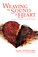 Weaving the Sound of Heart: Solving the Agonies with Healing Energy: Hado Power