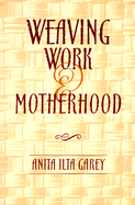 Weaving Work and Motherhood