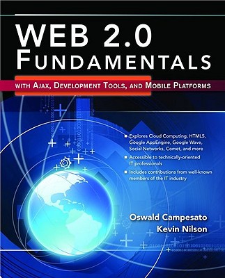 Web 2.0 Fundamentals: With Ajax, Development Tools, and Mobile Platforms - Campesato, Oswald, and Nilson, Kevin