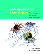 Web Application Architecture: Principles, Protocols and Practices