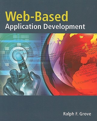 Web-Based Application Development - Grove, Ralph F