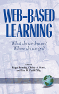 Web-Based Learning: What Do We Know? Where Do We Go? (Hc)