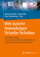 Web-Basierte Anwendungen Virtueller Techniken: Das Arvida-Projekt - Dienste-Basierte Software-Architektur Und Anwendungsszenarien Fr Die Industrie