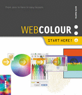 Web Colour: Start Here! - Martin, Keith