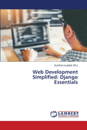 Web Development Simplified: Django Essentials