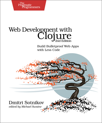 Web Development with Clojure 2e - Sotnikov, Dmitri