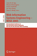 Web Information Systems Engineering - Wise 2005: 6th International Conference on Web Information Systems Engineering, New York, NY, USA, November 20-22, 2005, Proceedings