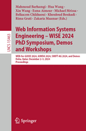 Web Information Systems Engineering - WISE 2024 PhD Symposium, Demos and Workshops: WEB-for-GOOD 2024, AIWDA 2024, SWIFT-AG 2024, and Demos, Doha, Qatar, December 2-5, 2024, Proceedings