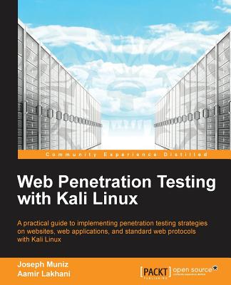 Web Penetration Testing with Kali Linux - Muniz, Joseph, and Lakhani, Aamir