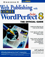 Web Publishing with Corel WordPerfect Suite 8: The Official Guide