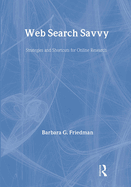 Web Search Savvy: Strategies and Shortcuts for Online Research