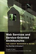 Web Services and Service-Oriented Architecture: Your Road Map to Emerging IT