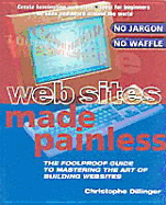 Web Sites Made Painless: The Foolproof Guide to Mastering the Art of Building Websites - Burrows, Terry