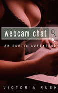 Webcam Chat: An Erotic Adventure
