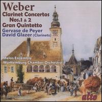 Weber: Clarinet Concertos Nos. 1 & 2; Gran Quintetto - David Glazer (clarinet); Gervase de Peyer (clarinet); Melos Ensemble of London; Landesjugendgospelchor Baden-Wrttemburg;...