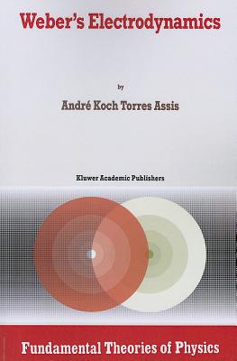 Weber's Electrodynamics - Assis, Andre Koch Torres
