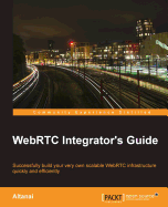 Webrtc Integrator's Guide