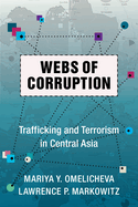 Webs of Corruption: Trafficking and Terrorism in Central Asia