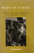 Webs of Power: Women, Kin, and Community in a Sumatran Village