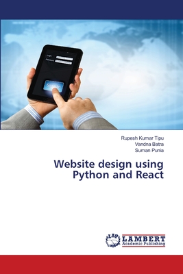 Website design using Python and React - Kumar Tipu, Rupesh, and Batra, Vandna, and Punia, Suman