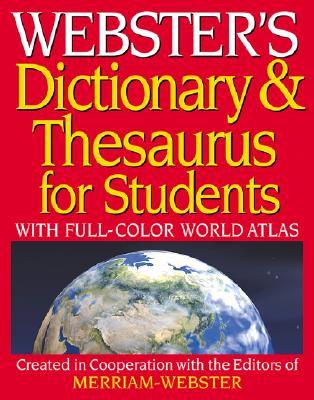 Webster's Dictionary & Thesaurus for Students: With Full-Color World Atlas - Federal Street Press (Creator)