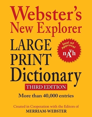 Webster's New Explorer Large Print Dictionary, Third Edition - Merriam-Webster (Editor)