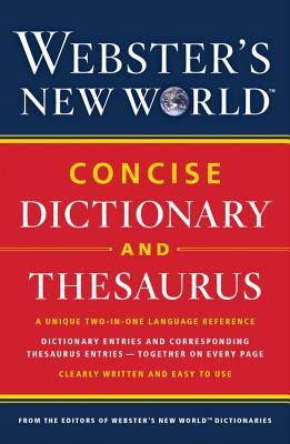 Webster's New World Concise Dictionary and Thesaurus - Editors of Webster's New World College Dictionaries