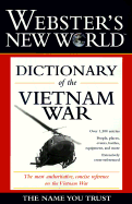 Webster's New World Dictionary of the Vietnam War - Leepson, Marc, Mr. (Preface by), and Webster's New College Dictionary, and Webster's