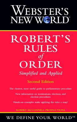 Webster's New World Robert's Rules of Order Simplified and Applied, 2nd Edition - Robert McConnell Productions
