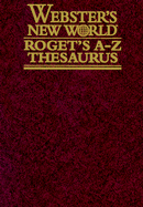 Webster's New World Roget's A-Z Thesaurus - Laird, Charlton, and Agnes, Michael E (Foreword by), and Webster's New World Dictionary