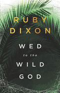 Wed to the Wild God: A Fantasy Romance