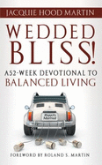 Wedded Bliss! a 52-Week Devotional to Balanced Living