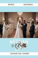 Wedding Bells: Love Doesn't Love... Everybody