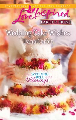 Wedding Cake Wishes - Corbit, Dana