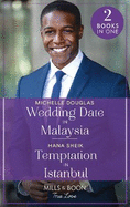 Wedding Date In Malaysia / Temptation In Istanbul: Mills & Boon True Love: Wedding Date in Malaysia / Temptation in Istanbul