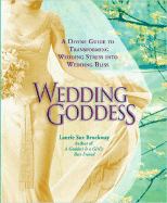 Wedding Goddess: A Divine Guide to Transforming Wedding Stress Into Wedding Bliss - Brockway, Laurie Sue, Reverend