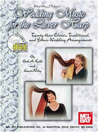 Wedding Music for the Lever Harp: Twenty-Three Classic, Traditional, and Ethnic Wedding Arrangements - Kolle, Beth A, and Riley, Laurie