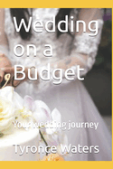 Wedding on a Budget: Your wedding journey