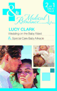 Wedding On The Baby Ward: Wedding on the Baby Ward / Special Care Baby Miracle