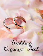 Wedding Organiser Book: The Best Wedding Planner Book and Organizer with Planning Checklists To Do Before You Say I Do! Pink Roses Glossy Cover