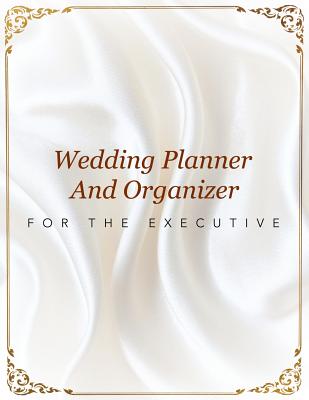 Wedding Planner And Organizer For The Executive - Speedy Publishing LLC