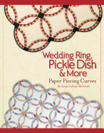 Wedding Ring, Pickle Dish and More: Paper Piecing Curves